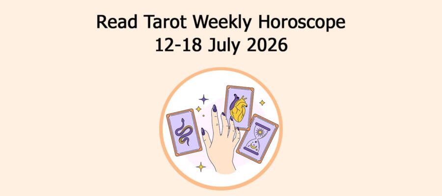Read Tarot Weekly Horoscope: 12 July To 18 July, 2026