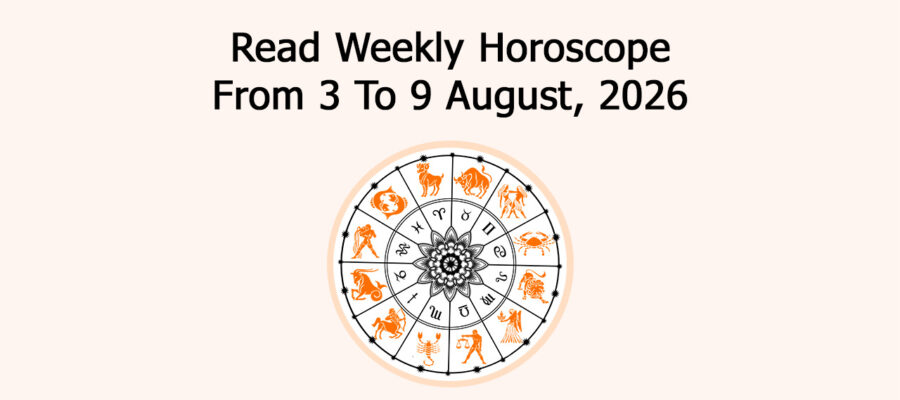 Read Weekly Horoscope From 3 To 9 August, 2026