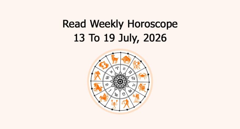 Read Weekly Horoscope: 13 July To 19 July, 2026
