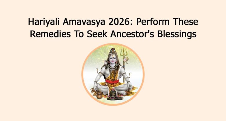 Hariyali Amavasya 2026: Perform These Remedies To Seek Ancestor's Blessings!