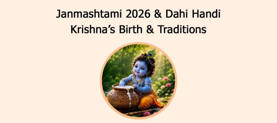 Janmashtami 2026 & Dahi Handi: Krishna’s Birth & Traditions