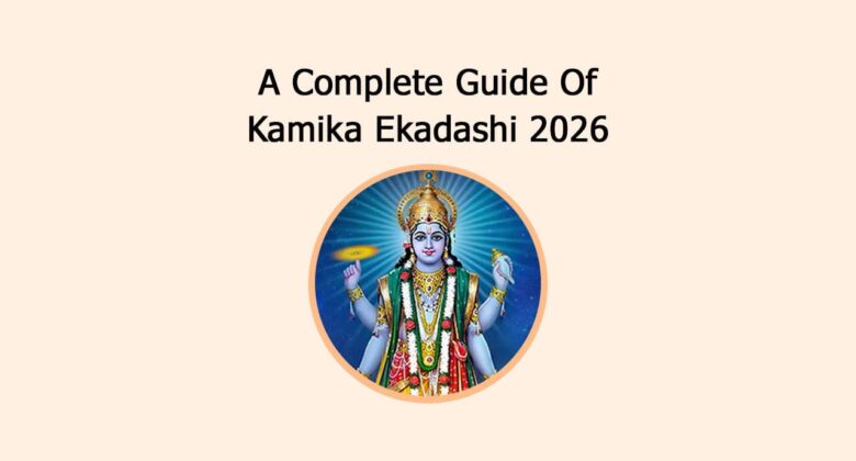 A Complete Guide Of Kamika Ekadashi 2026
