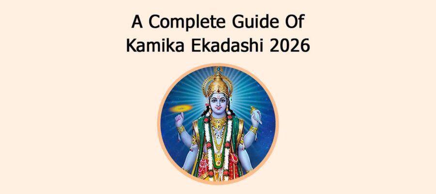 A Complete Guide Of Kamika Ekadashi 2026