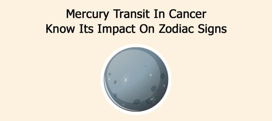 Mercury Transit In Cancer: Know Its Impact On Zodiac Signs