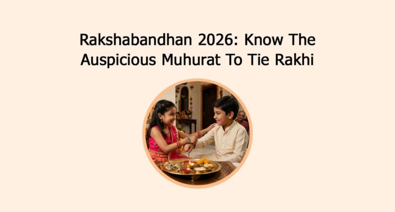 Rakshabandhan 2026: Know The Auspicious Muhurat To Tie Rakhi