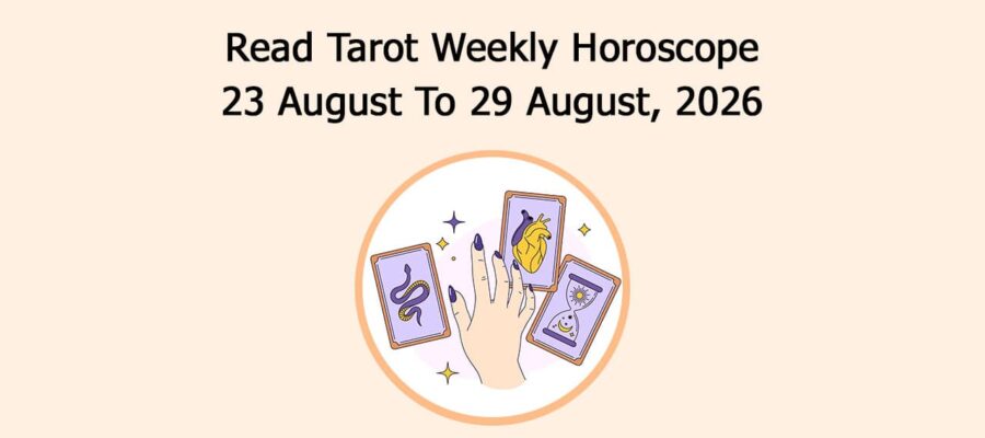 Read Tarot Weekly Horoscope: 23 August To 29 August, 2026