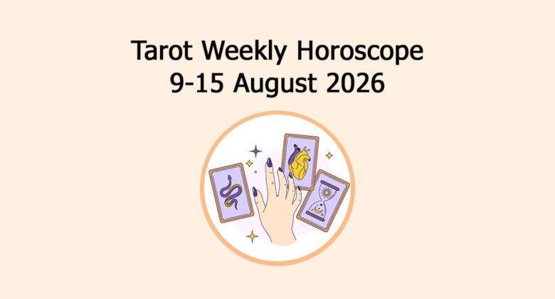 Read Tarot Weekly Horoscope: 9 August To 15 August, 2026