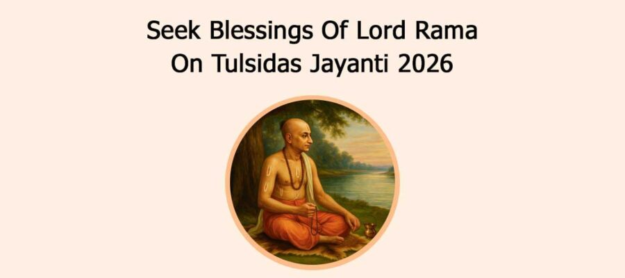 Seek Blessings Of Lord Rama On Tulsidas Jayanti 2026