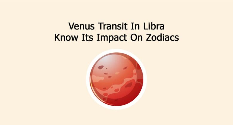 Venus Transit In Libra: Know Its Impact On Zodiacs