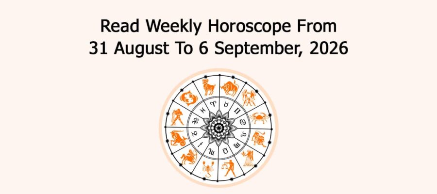 Read Weekly Horoscope From 31 August To 6 September, 2026