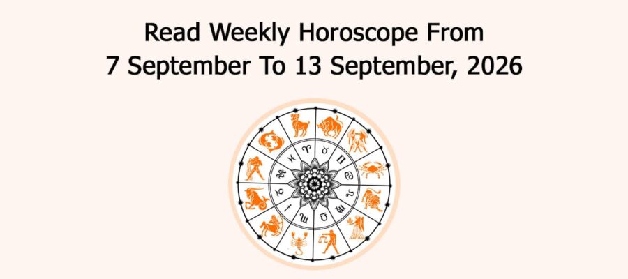 Read Weekly Horoscope From 7 September To 13 September, 2026