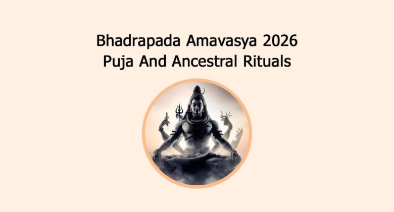 Bhadrapada Amavasya 2026 Puja And Ancestral Rituals