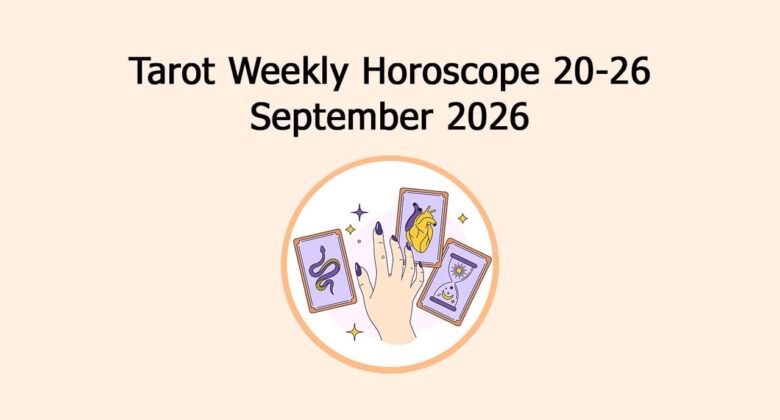 Read Tarot Weekly Horoscope: 20 September To 26 September, 2026