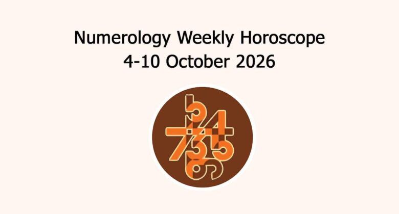 Read Numerology Weekly Horoscope: 4 October To 10 October, 2026