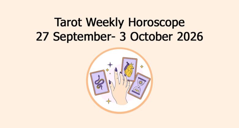 Read Tarot Weekly Horoscope: 27 September To 3 October, 2026
