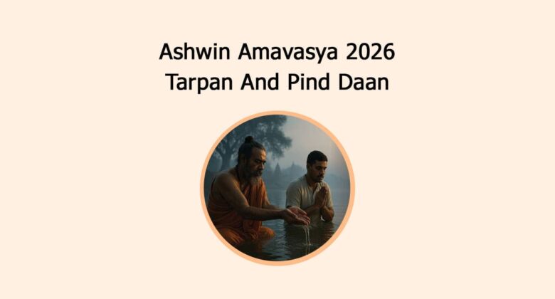 Ashwin Amavasya 2026 Tarpan And Pind Daan
