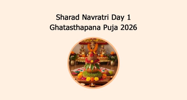 Sharad Navratri Day 1 Ghatasthapana Puja 2026