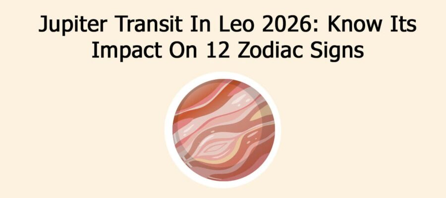 Jupiter Transit In Leo 2026: Know Its Impact On 12 Zodiac Signs