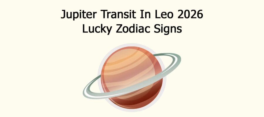 Jupiter Transit In Leo 2026 Lucky Zodiac Signs