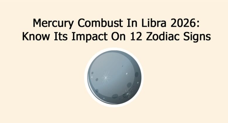 Mercury Combust In Libra 2026: Know Its Impact On 12 Zodiac Signs