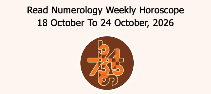 Read Numerology Weekly Horoscope: 18 October To 24 October, 2026
