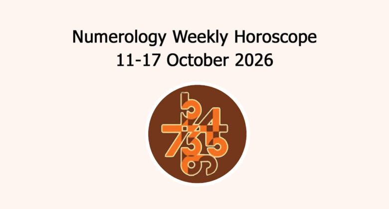 Read Numerology Weekly Horoscope: 11 October To 17 October, 2026