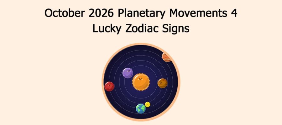 October 2026 Planetary Movements 4 Lucky Zodiac Signs
