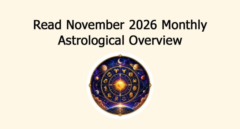 Read November 2026 Monthly Astrological Overview