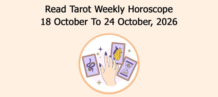 Read Tarot Weekly Horoscope: 18 October To 24 October, 2026